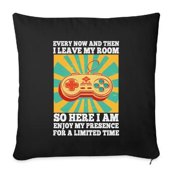 Every Now And Then I Leave My Room Gamer Gaming - Sofa pillowcase 17,3'' x 17,3'' (45 x 45 cm) - black - Front