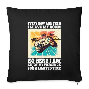 Every Now And Then I Leave My Room Gamer Gaming - Sofa pillowcase 17,3'' x 17,3'' (45 x 45 cm) - black - Front