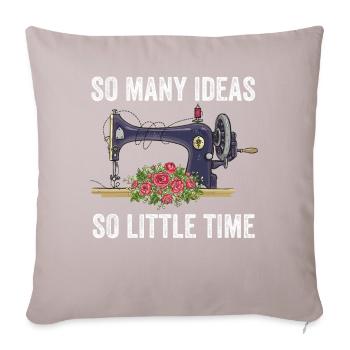 So Many Ideas So Little Time Sewing Machine - Sofa pillowcase 17,3'' x 17,3'' (45 x 45 cm) - light taupe - Front