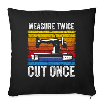 Measure Twice Cut Once Sewing Machine Quilting - Sofa pillowcase 17,3'' x 17,3'' (45 x 45 cm) - black - Front