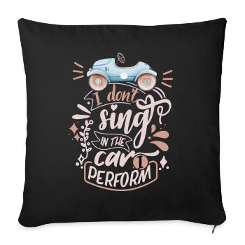 Car saying, funny automobile, singing - Sofa pillowcase 17,3'' x 17,3'' (45 x 45 cm) - black - Front