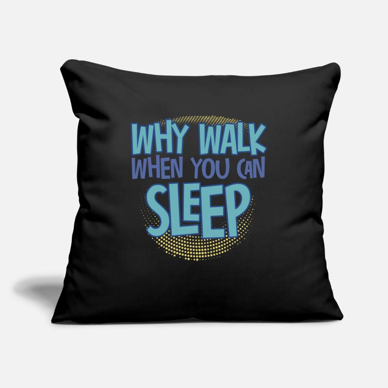 Why Walk When You Can Sleep Sofa pillowcase 17,3'' x 17,3'' (45 x 45 cm)