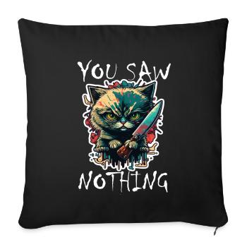 You haven't seen anything Cat Knife Kitten - Sofa pillowcase 17,3'' x 17,3'' (45 x 45 cm) - black - Front