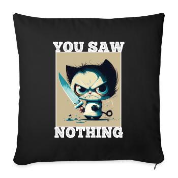 You haven't seen anything Cat Knife Kitten - Sofa pillowcase 17,3'' x 17,3'' (45 x 45 cm) - black - Front