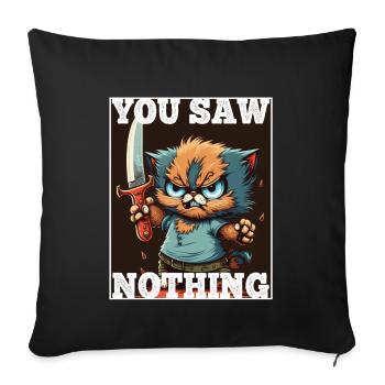 You haven't seen anything Cat Knife Kitten - Sofa pillowcase 17,3'' x 17,3'' (45 x 45 cm) - black - Front
