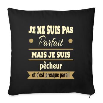 Cadeau pas parfait mais pêcheur pêche humour - Housse de coussin décorative 45 x 45 cm - noir - Devant