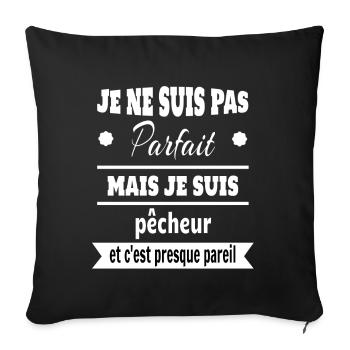 Cadeau pas parfait mais pêcheur pêche humour - Housse de coussin décorative 45 x 45 cm - noir - Devant