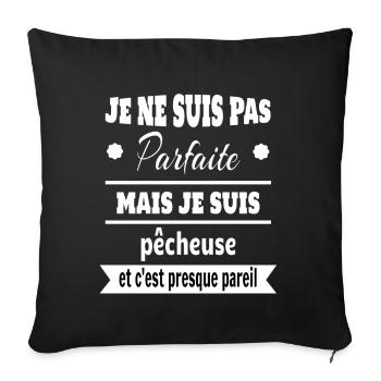 Cadeau pas parfaite mais pêcheuse pêche humour - Housse de coussin décorative 45 x 45 cm - noir - Devant