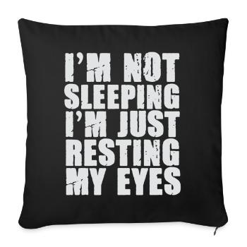 I'm Not Sleeping I'm Just Resting My Eyes - Sofa pillowcase 17,3'' x 17,3'' (45 x 45 cm) - black - Front