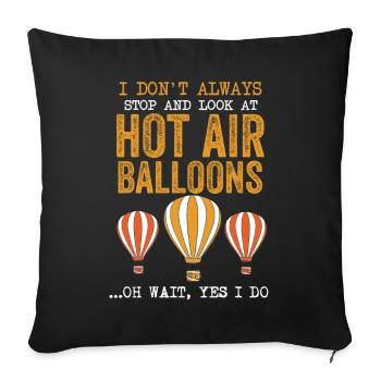 Je ne m’arrête pas toujours pour regarder les montgolfières - Housse de coussin décorative 45 x 45 cm - noir - Devant