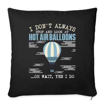 Je ne m’arrête pas toujours pour regarder les montgolfières - Housse de coussin décorative 45 x 45 cm - noir - Devant
