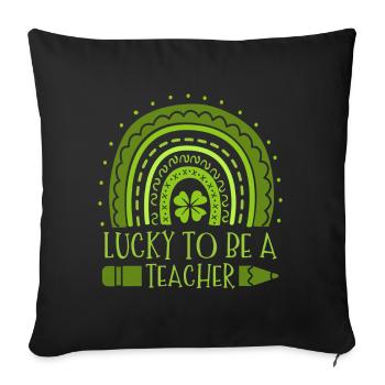 Lucky To Be A Teacher Education St. Patrick's - Sofa pillowcase 17,3'' x 17,3'' (45 x 45 cm) - black - Front