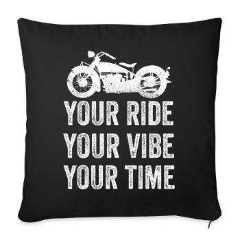 Your Ride Your Vibe Your Time - Sofa pillowcase 17,3'' x 17,3'' (45 x 45 cm) - black - Front