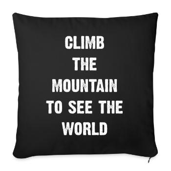 Erklimmen Sie den Berg, um die Welt zu sehen - Sofakissenbezug 45 x 45 cm - Schwarz - Vorne