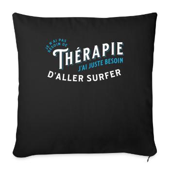 Surf Idée Cadeau Pour Surfeur Citation Humour - Housse de coussin décorative 45 x 45 cm - noir - Devant