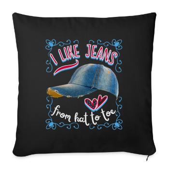 Jeans, Jeanshut, lustiger Spruch, Pun - Sofakissenbezug 45 x 45 cm - Schwarz - Vorne