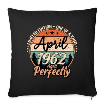 April 1962 anniversary 1962 legends April - Sofa pillowcase 17,3'' x 17,3'' (45 x 45 cm) - black - Front