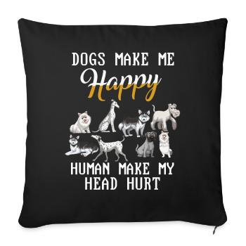 Les chiens me rendent heureux humain me font mal à la tête Doglove - Housse de coussin décorative 45 x 45 cm - noir - Devant