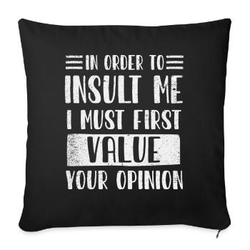 Pour m’insulter, je dois d’abord valoriser l’opinion - Housse de coussin décorative 45 x 45 cm - noir - Devant