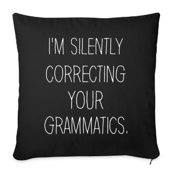 Je corrige silencieusement vos grammagrammes - Housse de coussin décorative 45 x 45 cm - noir - Devant