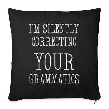 Je corrige silencieusement vos grammagrammes - Housse de coussin décorative 45 x 45 cm - noir - Devant
