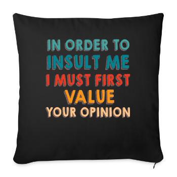 Pour m’insulter, je dois d’abord valoriser l’opinion - Housse de coussin décorative 45 x 45 cm - noir - Devant