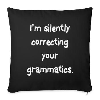 Je corrige silencieusement vos grammagrammes - Housse de coussin décorative 45 x 45 cm - noir - Devant