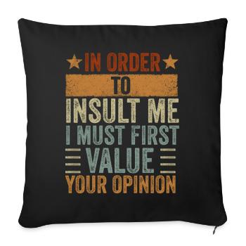 Pour m’insulter, je dois d’abord valoriser l’opinion - Housse de coussin décorative 45 x 45 cm - noir - Devant