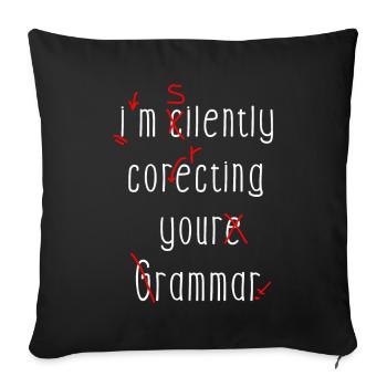Je corrige silencieusement votre grammaire - Housse de coussin décorative 45 x 45 cm - noir - Devant