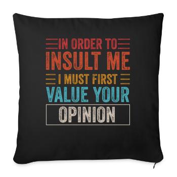 Pour m’insulter, je dois d’abord valoriser l’opinion - Housse de coussin décorative 45 x 45 cm - noir - Devant