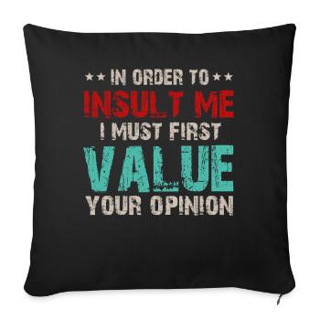 Pour m’insulter, je dois d’abord valoriser l’opinion - Housse de coussin décorative 45 x 45 cm - noir - Devant
