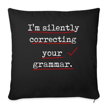 Je corrige silencieusement votre grammaire - Housse de coussin décorative 45 x 45 cm - noir - Devant