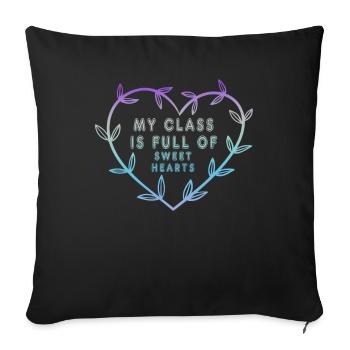 My Class Is Full Of Sweethearts - Sofa pillowcase 17,3'' x 17,3'' (45 x 45 cm) - black - Front