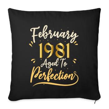 February 1981 February aged to perfection 1981 - Sofa pillowcase 17,3'' x 17,3'' (45 x 45 cm) - black - Front
