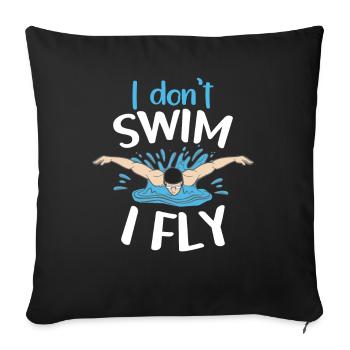 I don't swim, I fly, butterfly, - Sofa pillowcase 17,3'' x 17,3'' (45 x 45 cm) - black - Front