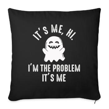 It's Me, Hi, I'm The Problem - Sofa pillowcase 17,3'' x 17,3'' (45 x 45 cm) - black - Front