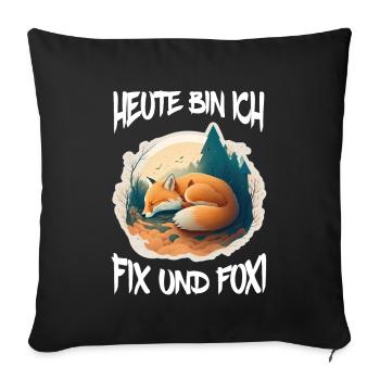 Fix und Foxi Fuchs Spruch Schlafshirt Kuscheln - Sofakissenbezug 45 x 45 cm - Schwarz - Vorne