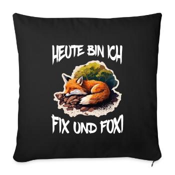 Fix und Foxi Fuchs Spruch Schlafshirt Kuscheln - Sofakissenbezug 45 x 45 cm - Schwarz - Vorne