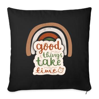 Good-Things-Take-Time Motivational Saying Rainbow - Sofa pillowcase 17,3'' x 17,3'' (45 x 45 cm) - black - Front