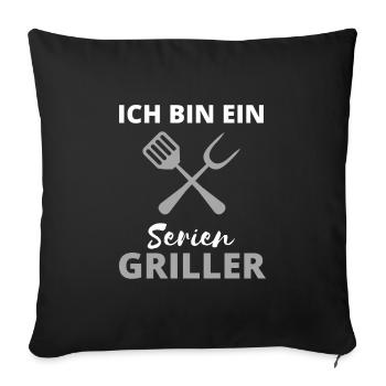 ich bin ein serien griller Grillmeister - Sofakissenbezug 45 x 45 cm - Schwarz - Vorne