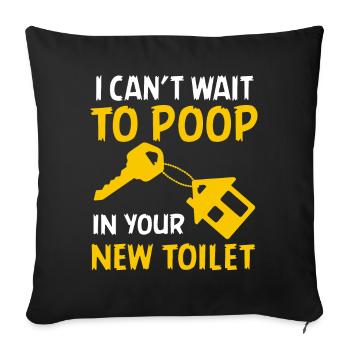 J’ai hâte de faire caca dans tes nouvelles toilettes - Housse de coussin décorative 45 x 45 cm - noir - Devant