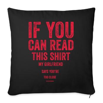 If You Can Read This My Girlfriend Say Too Close - Sofa pillowcase 17,3'' x 17,3'' (45 x 45 cm) - black - Front