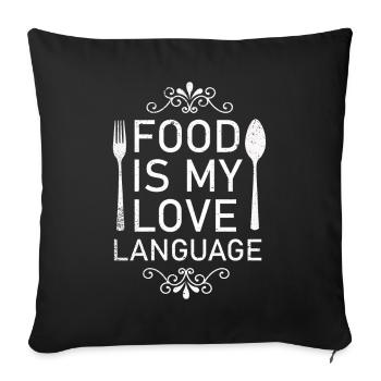 Food Is My Love Language - Sofa pillowcase 17,3'' x 17,3'' (45 x 45 cm) - black - Front