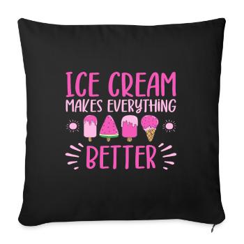 Ice Cream Makes Everything Better Gelato Dessert - Sofakissenbezug 45 x 45 cm - Schwarz - Vorne