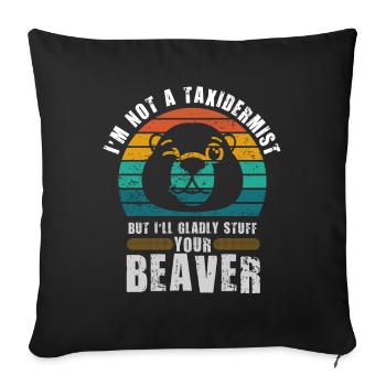 Je ne suis pas taxidermiste, je me ferai un plaisir de bourrer les castors - Housse de coussin décorative 45 x 45 cm - noir - Devant