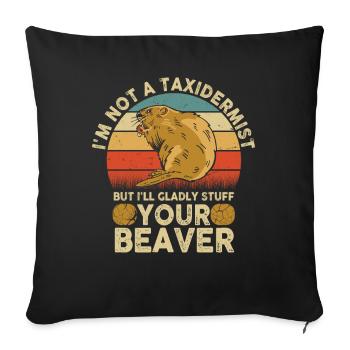 Je ne suis pas taxidermiste, je me ferai un plaisir de bourrer les castors - Housse de coussin décorative 45 x 45 cm - noir - Devant