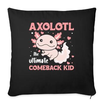 Axolotl the ultimate comeback kid cute axolotl - Sofakissenbezug 45 x 45 cm - Schwarz - Vorne