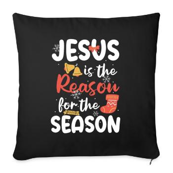 Jesus is the reason for the season - Sofa pillowcase 17,3'' x 17,3'' (45 x 45 cm) - black - Front