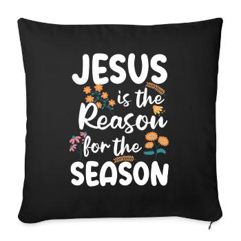 Jesus is the reason for the season - Sofa pillowcase 17,3'' x 17,3'' (45 x 45 cm) - black - Front