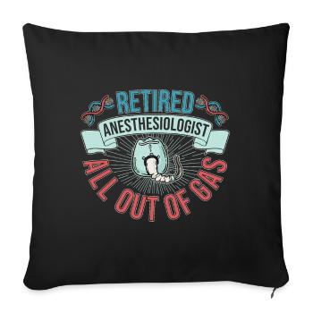 Funny Retired Anesthesiologist All Out Of Gas - Sofa pillowcase 17,3'' x 17,3'' (45 x 45 cm) - black - Front